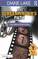The Screenwriter's Path: From Idea to Script to Sale (ISBN: 9781138647398)
