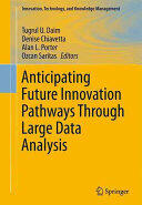 Anticipating Future Innovation Pathways Through Large Data Analysis (ISBN: 9783319390543)