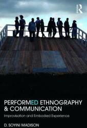 Performed Ethnography and Communication: Improvisation and Embodied Experience (ISBN: 9781138789029)