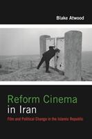Reform Cinema in Iran: Film and Political Change in the Islamic Republic (ISBN: 9780231178174)
