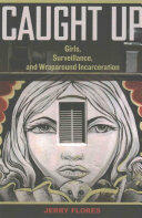 Caught Up 2: Girls Surveillance and Wraparound Incarceration (ISBN: 9780520284883)