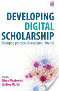 Developing Digital Scholarship - Emerging practices in academic libraries (ISBN: 9781783301102)
