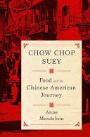 Chow Chop Suey: Food and the Chinese American Journey (ISBN: 9780231158602)