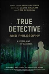 True Detective and Philosophy - William Irwin (ISBN: 9781119280781)