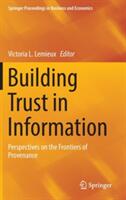 Building Trust in Information: Perspectives on the Frontiers of Provenance (ISBN: 9783319402253)