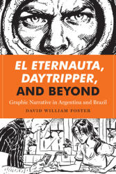 El Eternauta, Daytripper, and Beyond - David William Foster (ISBN: 9781477310854)