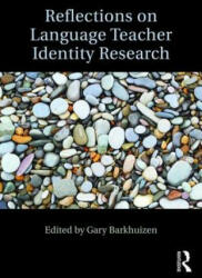 Reflections on Language Teacher Identity Research - Gary Barkhuizen (ISBN: 9781138186989)