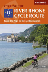 The River Rhone Cycle Route Cicerone túrakalauz, útikönyv - angol (ISBN: 9781852847555)