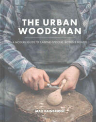 Urban Woodsman - Max Bainbridge (ISBN: 9780857833778)