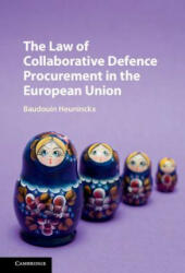 Law of Collaborative Defence Procurement in the European Union - Baudouin Heuninckx (ISBN: 9781107131354)