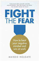 Fight the Fear: How to Beat Your Negative Mindset and Win in Life (ISBN: 9781292155951)