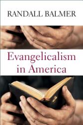 Evangelicalism in America (ISBN: 9781481305976)