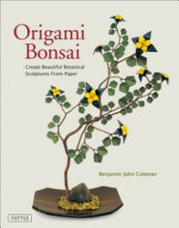 Origami Bonsai - Benjamin John Coleman (ISBN: 9780804847872)