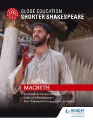 Globe Education Shorter Shakespeare: Macbeth (ISBN: 9781471896675)