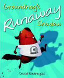 Groundhog's Runaway Shadow (ISBN: 9781580897341)