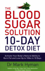 Blood Sugar Solution 10-Day Detox Diet - Mark Hyman (ISBN: 9781444751550)