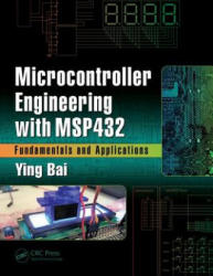 Microcontroller Engineering with MSP432 - Ying Bai (ISBN: 9781498772983)