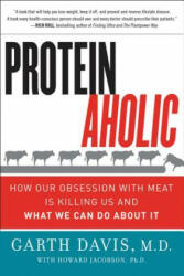 Proteinaholic - Garth Davis, Howard Jacobson (ISBN: 9780062279316)
