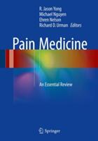 Pain Medicine: An Essential Review (ISBN: 9783319431314)