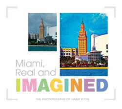 Miami, Real and Imagined - Hank Klein (ISBN: 9780764351754)