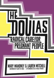 Mary Mahoney, Lauren Mitchell, Loretta Ross - Doulas - Mary Mahoney, Lauren Mitchell, Loretta Ross (ISBN: 9781558619418)