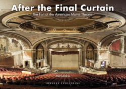 After the Final Curtain: The Fall of the American Movie Theater (ISBN: 9782361951641)