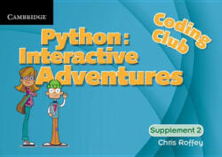 Coding Club Python: Interactive Adventures Supplement 2 - Chris Roffey (ISBN: 9781316634110)
