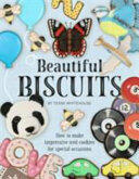 Beautiful Biscuits: How to Make Impressive Iced Cookies for Special Occasions (ISBN: 9781905113552)