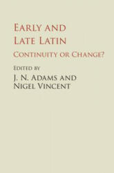 Early and Late Latin - J. N. Adams, Nigel Vincent (ISBN: 9781107132252)