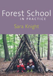 Forest School in Practice - Sara Knight (ISBN: 9781473948921)