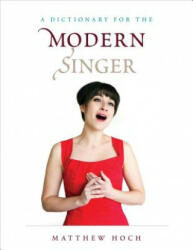 Dictionary for the Modern Singer - Matthew Hoch (ISBN: 9781442276697)