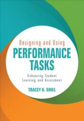 Designing and Using Performance Tasks: Enhancing Student Learning and Assessment (ISBN: 9781506328720)