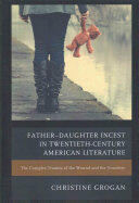 Father-Daughter Incest in Twentieth-Century American Literature - Christine Grogan (ISBN: 9781611479676)