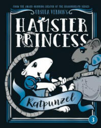 Hamster Princess Ratpunzel - Ursula Vernon (ISBN: 9780803739857)