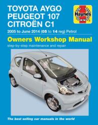 Toyota Aygo, Peugeot 107 & Citroen C1 Petrol ('05-June'14) 05 To 14 - Peter T. Gill (ISBN: 9781785213342)