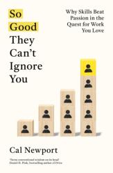 So Good They Can't Ignore You (ISBN: 9780349415864)