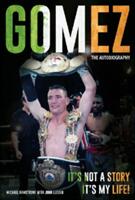 Gomez - The Autobiography (ISBN: 9781909360457)