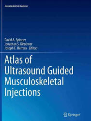 Atlas of Ultrasound Guided Musculoskeletal Injections - David A Spinner (ISBN: 9781493944101)