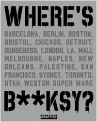 Where's B**ksy? Banksy's Greatest Works in Context - Xavier Tapies (ISBN: 9781909051355)