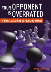 Your Opponent is Overrated - James Schuyler (ISBN: 9781781943526)