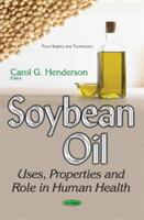 Soybean Oil - Uses Properties & Role in Human Health (ISBN: 9781634857468)