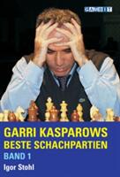 Garri Kasparows Beste Schachpartien - Igor Stohl (ISBN: 9781904600381)