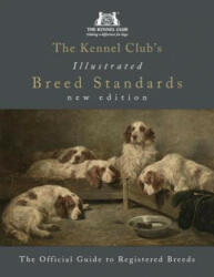 Kennel Club's Illustrated Breed Standards: The Official Guide to Registered Breeds - The Kennel Club (ISBN: 9781785035265)