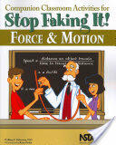 Companion Classroom Activities for Stop Faking It! Force and Motion (ISBN: 9781936137282)