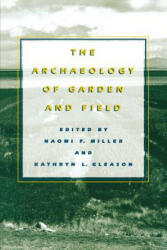 Archaeology of Garden and Field - Naomi F. Miller, Kathryn L. Gleason (ISBN: 9780812216417)