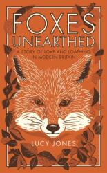Foxes Unearthed (ISBN: 9781783963041)