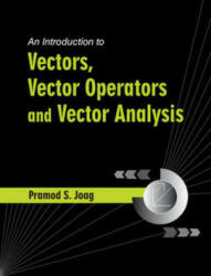 Introduction to Vectors, Vector Operators and Vector Analysis - JOAG PRAMOD S (ISBN: 9781107154438)