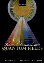 From Classical to Quantum Fields - Laurent Baulieu, John Iliopoulos, Roland Seneor (ISBN: 9780198788409)