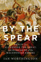 By the Spear - Ian Worthington (ISBN: 9780190614645)
