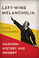 Left-Wing Melancholia: Marxism History and Memory (ISBN: 9780231179423)